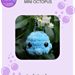 Mini Octopus pattern 