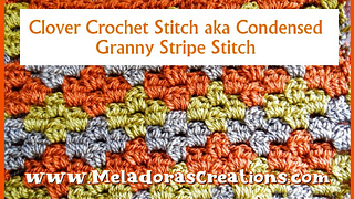 Ravelry: Condensed Granny Stripe aka Clover Stitch pattern by Meladoras ...