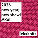 2026 new year, new shawl MKAL pattern 
